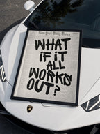 WHAT IF IT ALL WORKS OUT
