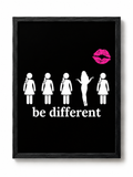 BE DIFFERENT
