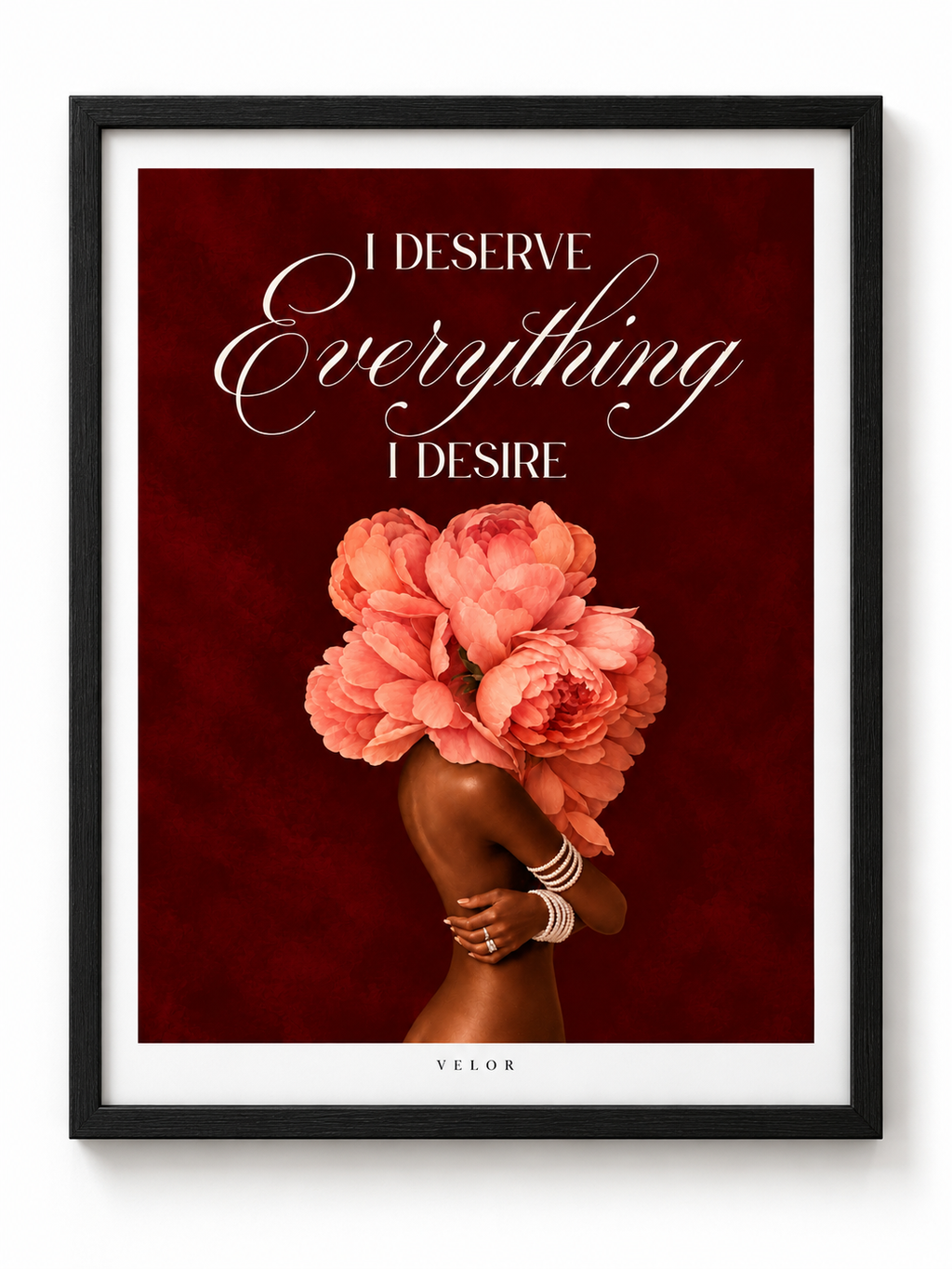 Everything I Deserve Framed Art