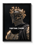 I DON'T HOPE , I EXECUTE